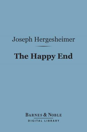 Cover of the book The Happy End (Barnes & Noble Digital Library) by Hilaire Belloc