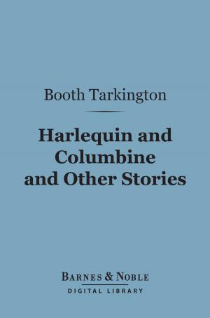 Cover of the book Harlequin and Columbine and Other Stories (Barnes & Noble Digital Library) by William Makepeace Thackeray