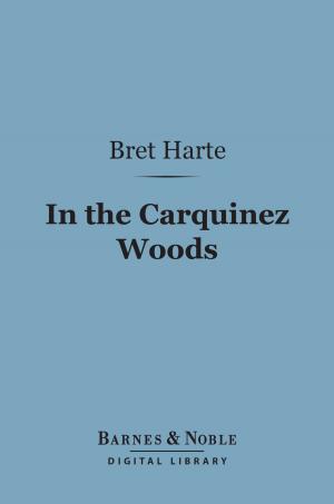Cover of the book In the Carquinez Woods (Barnes & Noble Digital Library) by Edward Thomas