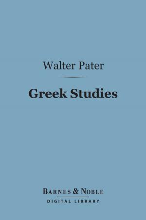 Cover of the book Greek Studies (Barnes & Noble Digital Library) by Friedrich Nietzsche