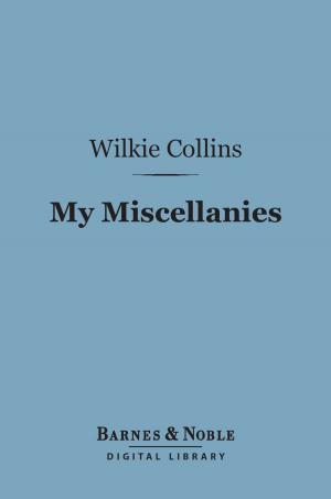 Cover of the book My Miscellanies (Barnes & Noble Digital Library) by Justin McCarthy, Justin Huntly McCarthy
