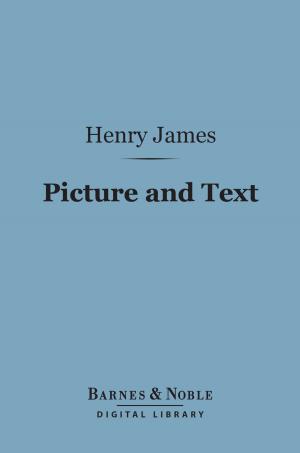Cover of the book Picture and Text (Barnes & Noble Digital Library) by Robert G. Ingersoll