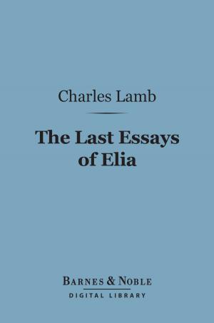 Cover of the book The Last Essays of Elia (Barnes & Noble Digital Library) by O. Henry