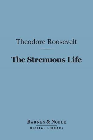 Cover of the book The Strenuous Life Essays and Addresses (Barnes & Noble Digital Library) by John Millington Synge
