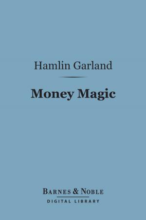 Cover of the book Money Magic (Barnes & Noble Digital Library) by John Knox Laughton