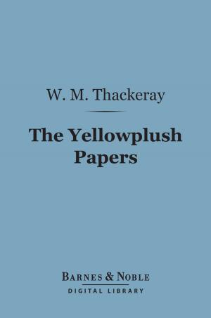 Cover of the book The Yellowplush Papers (Barnes & Noble Digital Library) by James Anthony Froude
