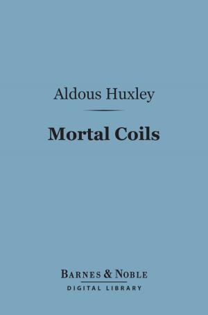 Cover of the book Mortal Coils (Barnes & Noble Digital Library) by Hugh Walpole