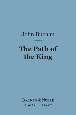 Cover of the book The Path of the King (Barnes & Noble Digital Library) by Justin McCarthy, Justin Huntly McCarthy