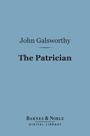 Cover of the book The Patrician (Barnes & Noble Digital Library) by George Burton Adams