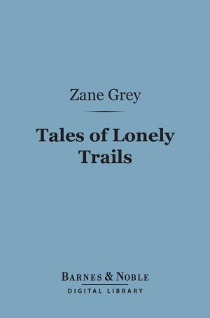 Book cover of Tales of Lonely Trails (Barnes & Noble Digital Library)