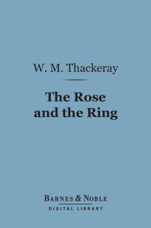 Cover of the book The Rose and the Ring (Barnes & Noble Digital Library) by Upton Sinclair