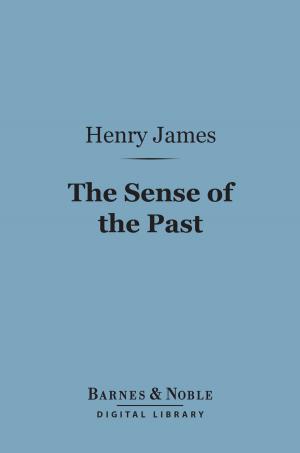 Cover of the book The Sense of the Past (Barnes & Noble Digital Library) by Anthony Trollope