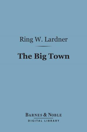 Book cover of The Big Town (Barnes & Noble Digital Library)
