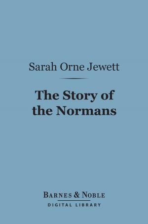 Cover of the book The Story of the Normans (Barnes & Noble Digital Library) by Bradley T. Johnson