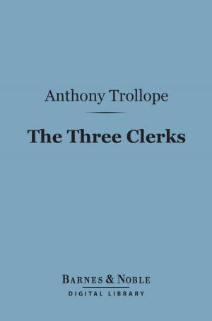 Cover of the book The Three Clerks (Barnes & Noble Digital Library) by Bret Harte