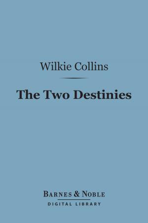 Cover of the book The Two Destinies (Barnes & Noble Digital Library) by Jacques Casanova