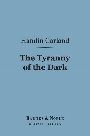 Book cover of The Tyranny of the Dark (Barnes & Noble Digital Library)