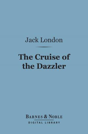 Cover of the book The Cruise of the Dazzler (Barnes & Noble Digital Library) by John Buchan