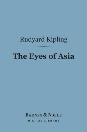 Cover of the book The Eyes of Asia (Barnes & Noble Digital Library) by James Anthony Froude