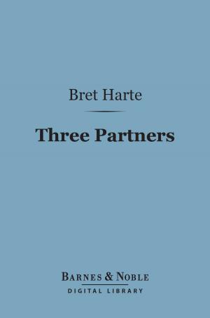 Cover of the book Three Partners (Barnes & Noble Digital Library) by Nathaniel Hawthorne