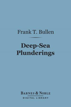 Cover of the book Deep-Sea Plunderings (Barnes & Noble Digital Library) by Bertram C. A. Windle