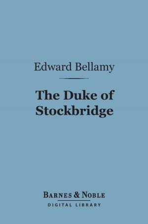 Cover of the book The Duke of Stockbridge (Barnes & Noble Digital Library) by Lewis Spence