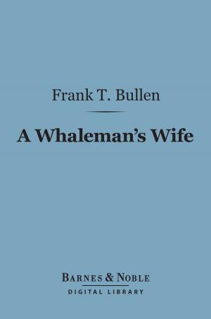 Cover of the book A Whaleman's Wife (Barnes & Noble Digital Library) by William Black, John Morley