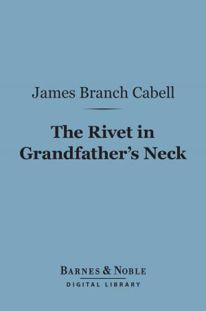 Cover of the book The Rivet in Grandfather's Neck (Barnes & Noble Digital Library) by Julian Hawthorne