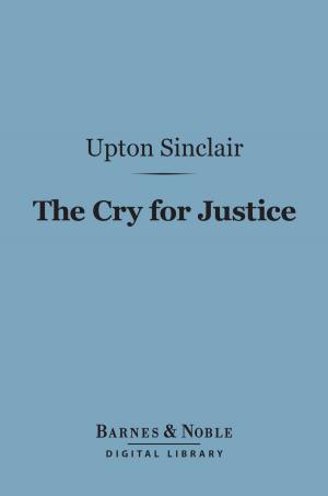Cover of the book The Cry for Justice (Barnes & Noble Digital Library) by Niccolo Machiavelli