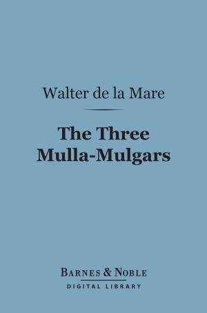 Cover of the book The Three Mulla-Mulgars (Barnes & Noble Digital Library) by Algernon Charles Swinburne