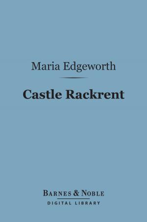 Cover of the book Castle Rackrent (Barnes & Noble Digital Library) by William Hazlitt