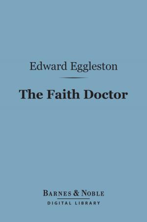 Cover of the book The Faith Doctor (Barnes & Noble Digital Library) by John Curtis Underwood
