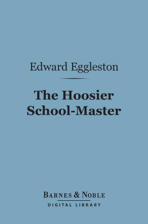 Book cover of The Hoosier School-Master (Barnes & Noble Digital Library)