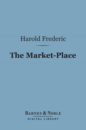 Cover of the book The Market-Place (Barnes & Noble Digital Library) by James Fenimore Cooper
