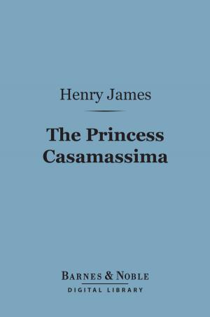 Cover of the book The Princess Casamassima (Barnes & Noble Digital Library) by Richard Francis Burton
