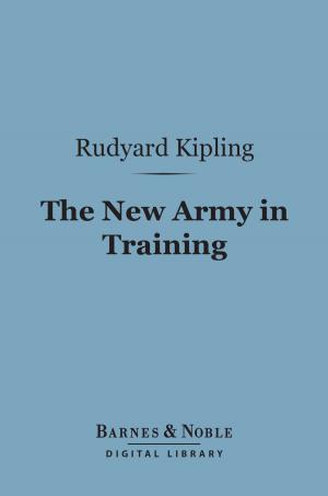 Cover of the book The New Army in Training (Barnes & Noble Digital Library) by Charles Dickens
