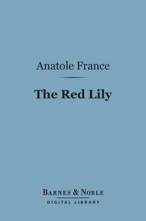 Cover of the book The Red Lily (Barnes & Noble Digital Library) by Benedetto Croce