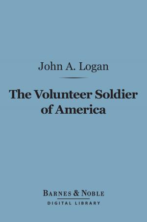 Cover of the book The Volunteer Soldier of America (Barnes & Noble Digital Library) by John Cowper Powys, Llewelyn Powys