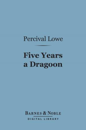 bigCover of the book Five Years a Dragoon (Barnes & Noble Digital Library) by 