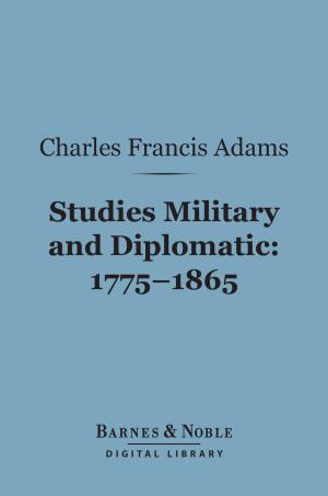 Book cover of Studies Military and Diplomatic, 1775-1865 (Barnes & Noble Digital Library)