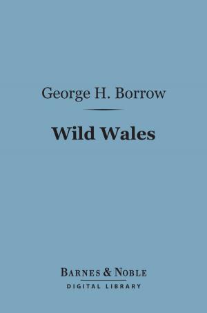 Cover of the book Wild Wales: The People Language & Scenery (Barnes & Noble Digital Library) by G. K. Chesterton