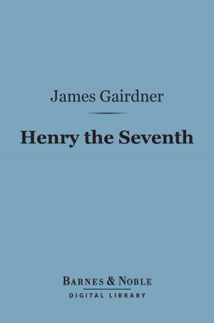 Cover of the book Henry the Seventh (Barnes & Noble Digital Library) by John Muir