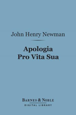 Cover of the book Apologia Pro Vita Sua (Barnes & Noble Digital Library) by George Washington Cable