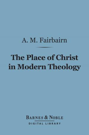 Cover of the book The Place of Christ in Modern Theology (Barnes & Noble Digital Library) by Anthony Trollope
