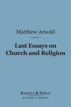 Book cover of Last Essays on Church and Religion (Barnes & Noble Digital Library)
