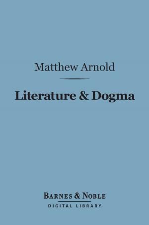Book cover of Literature & Dogma (Barnes & Noble Digital Library)