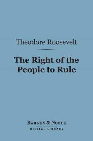 Cover of the book The Right of the People to Rule (Barnes & Noble Digital Library) by Upton Sinclair