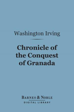 Cover of the book Chronicle of the Conquest of Granada (Barnes & Noble Digital Library) by Florence Nightingale