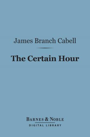 Cover of the book The Certain Hour (Barnes & Noble Digital Library) by James Russell Lowell