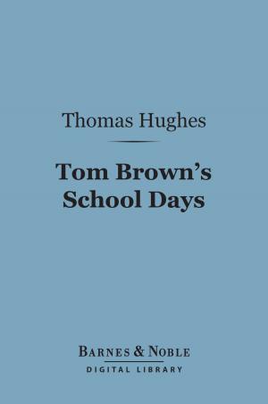 Cover of the book Tom Brown's School Days (Barnes & Noble Digital Library) by Hamlin Garland